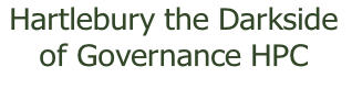Hartlebury the Darkside
of Governance HPC
